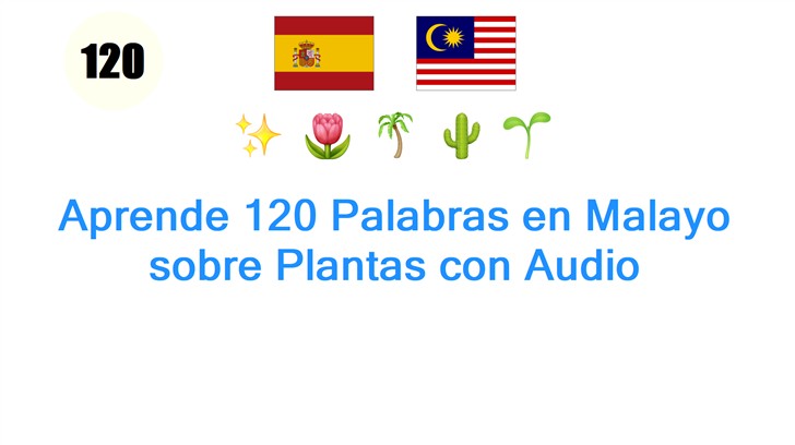 Aprende 120 Palabras en Malayo sobre Plantas con Audio